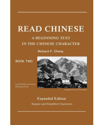 Read Chinese, Book Two: A Beginning Text in the Chinese Character, Expanded Edition (Far Eastern Publications Series)