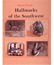 Hallmarks of the Southwest/in Cooperation With the Indian Arts and Crafts Association : Who Made It