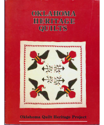 Oklahoma Heritage Quilts: A Sampling of Quilts Made in Brought to Oklahoma Before 1940