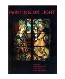 Painting on Light: Drawings and Stained Glass in the Age of Drer and Holbein