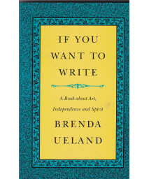 If You Want to Write : A Book about Art, Independence and Spirit