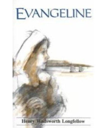 Evangeline : A Tale of Acadie