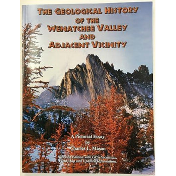 The Geological History of the Wenatchee Valley and Adjacent Vicinity: A Pictorial Essay