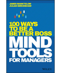 Mind Tools for Managers: 100 Ways to be a Better Boss