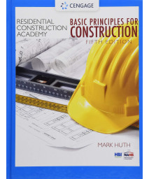 Residential Construction Academy: Basic Principles for Construction (Residential Construction Academy Series)