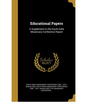 Educational Papers: A Supplement to the South India Missionary Conference Report