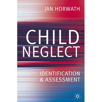 Child Neglect: Identification & Assessment