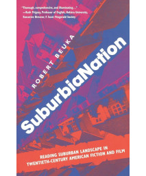SuburbiaNation: Reading Suburban Landscape in Twentieth Century American Film and Fiction