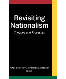 Revisiting Nationalism: Theories and Processes (CERI Series in International Relations and Political Economy)