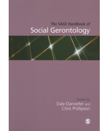 The SAGE Handbook of Social Gerontology (Sage Handbooks)