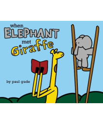 When Elephant Met Giraffe (Giraffe and Elephant Are Friends)