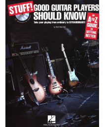 Stuff! Good Guitar Players Should Know: An A-Z Guide to Getting Better