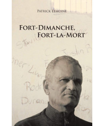 Fort-Dimanche, Fort-La-Mort (French Edition)