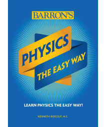 Physics The Easy Way (Barron's Easy Way)