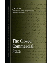 The Closed Commercial State (Suny Series in Contemporary Continental Philosophy)
