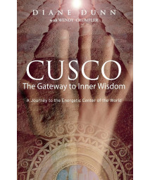 Cusco: The Gateway to Inner Wisdom