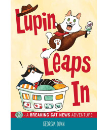 Lupin Leaps In: A Breaking Cat News Adventure (Volume 1)