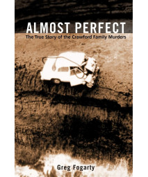 Almost Perfect: The True Story of the Crawford Family Murders