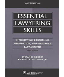 Essential Lawyering Skills (Aspen Coursebook): Interviewing, Counseling, Negotiation, and Persuasive Fact Analysis