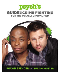 Psych's Guide to Crime Fighting for the Totally Unqualified