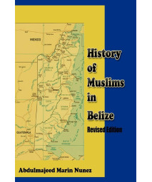 History of Muslims in Belize Revised Edition
