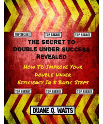 The Secret To Double Under Success Revealed: How To Improve Your Double Under Efficiency In 5 Basic Steps