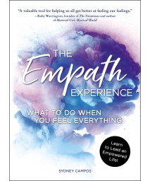 The Empath Experience: What to Do When You Feel Everything