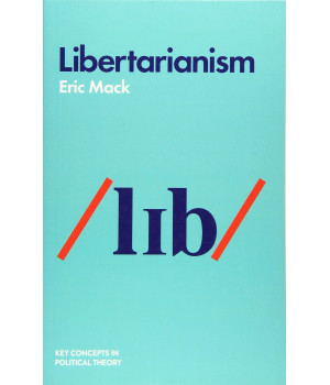 Libertarianism (Key Concepts in Political Theory)