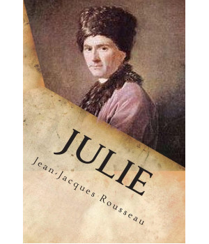 Julie: Ou la nouvelle Heloise (French Edition)