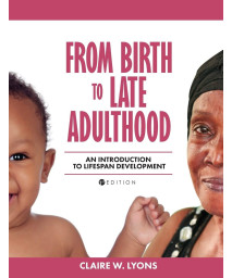 From Birth to Late Adulthood: An Introduction to Lifespan Development