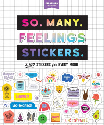 So. Many. Feelings Stickers.: 2,700 Stickers for Every Mood (Pipsticks+Workman)