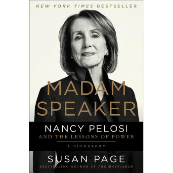 Madam Speaker: Nancy Pelosi and the Lessons of Power