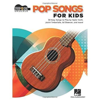 Pop Songs for Kids: Strum & Sing Ukulele Songbook
