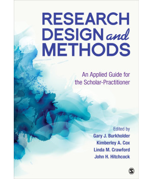 Research Design and Methods: An Applied Guide for the Scholar-Practitioner