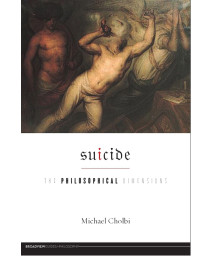 Suicide: The Philosophical Dimensions