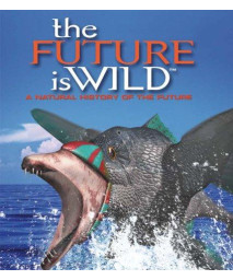 The Future is Wild: A Natural History of the Future
