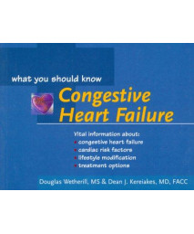 Congestive Heart Failure: What You Should Know (Your Health: What You Should Know)