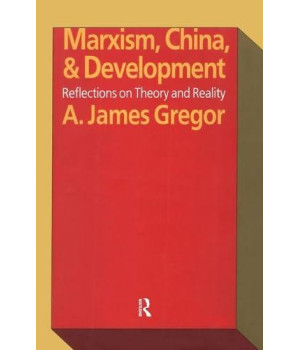 Marxism, China, & Development: Reflections on Theory and Reality