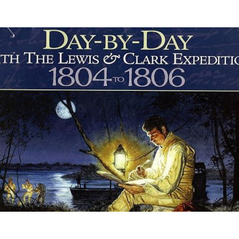 Day by Day with Lewis & Clark (Lewis & Clark Expedition)