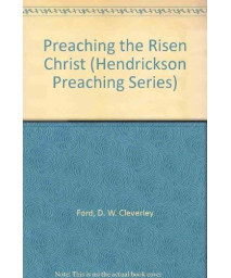 Preaching the Risen Christ (Hendrickson Preaching Series)