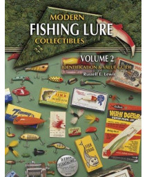 Modern Fishing Lure Collectibles, Vol. 2: Identification & Value Guide (MODERN FISHING LURE COLLECTIBLES IDENTIFICATION AND VALUE GUIDE)