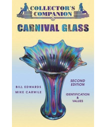 Collector's Companion to Carnival Glass : Identification & Values (Collector's Companion to Carnival Glass)