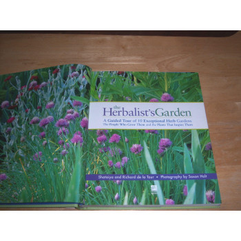 The Herbalist's Garden: A Guided Tour of 10 Exceptional Herb Gardens: The People Who Grow Them and the Plants That Inspire Them