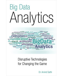 Big Data Analytics: Disruptive Technologies for Changing the Game