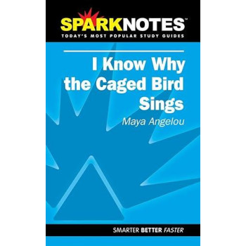 Spark Notes I Know Why The Caged Bird Sings