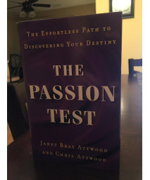 The Passion Test: The Effortless Path to Discovering Your Destiny