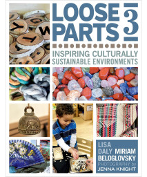 Loose Parts 3: Inspiring Culturally Sustainable Environments (Loose Parts Series)