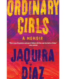 Ordinary Girls: A Memoir