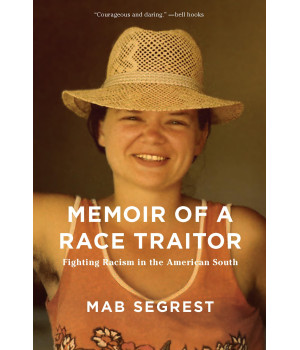 Memoir of a Race Traitor: Fighting Racism in the American South