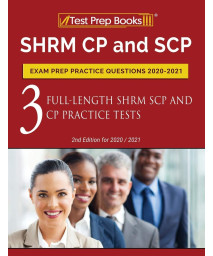 SHRM CP and SCP Exam Prep Practice Questions 2020-2021: 3 Full-Length SHRM SCP and CP Practice Tests [2nd Edition for 2020 / 2021]